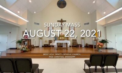 August 22, 2021 Sunday Mass from Most Holy Trinity Catholic Church, Pass Christian, MS