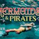 Discover The World Under The Sea At Mermaids And Pirates In Mississippi