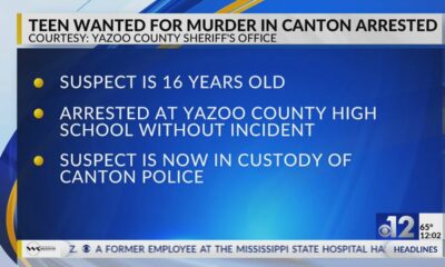 Teen arrested at Yazoo County High in connection to Canton murder