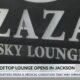 ZaZa Sky Lounge Rooftop holds soft opening in Jackson