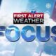 First Alert Weather Focus-July 19, 2024