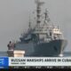 Russian warships arrive in Cuba