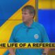 The Life of a Referee