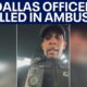 Dallas police shooting: Rookie officer killed in ambush-style attack