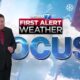 First Alert Weather Focus - 09/13/2024