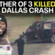 Father of 3 killed in Dallas crash remembered by loved ones