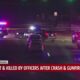 Woman shot & killed by officers after crash & gunfire