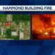 Hammond building fire causes road closure