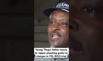 Young Thug’s father reacts to rapper pleading guilty to charges in YSL RICO trial