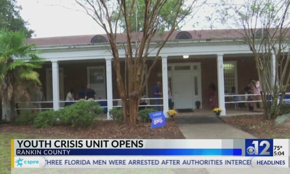 Youth Crisis Unit opens in Rankin County