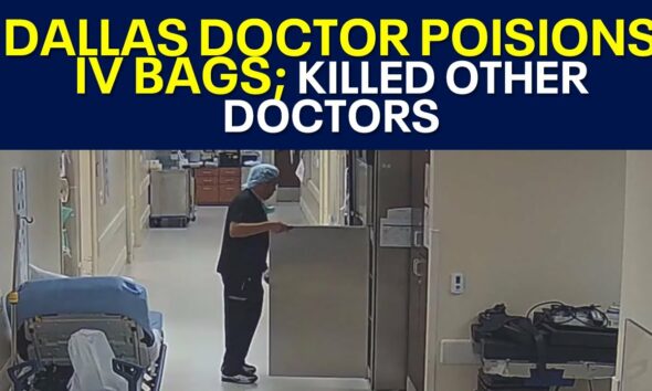 Anesthesiologist poisoned IV bags, killing people, to make Dallas hospital look bad