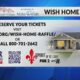 Purchase a $100 ticket and you could win the $500K Wish Home or $300K cash