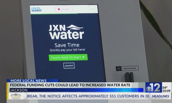 Federal funding cuts could lead to increased water rate in Jackson